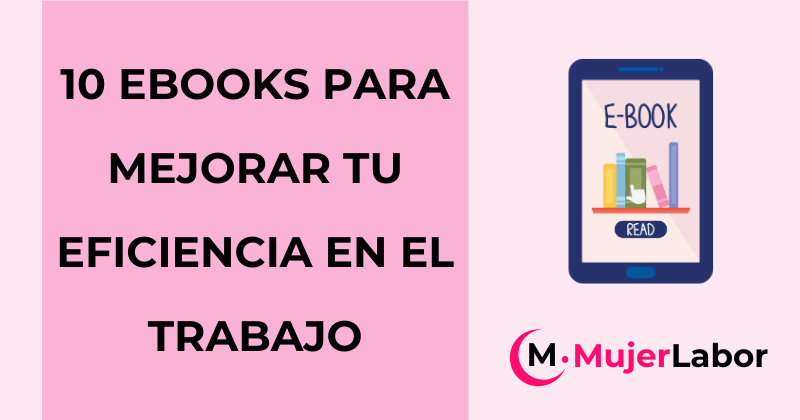 10 Ebooks para mejorar la eficiencia en el trabajo