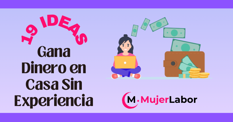 Mujer trabajando en casa con un portátil, dinero flotando hacia una cartera. Texto que dice "19 ideas para ganar dinero en casa sin experiencia".
