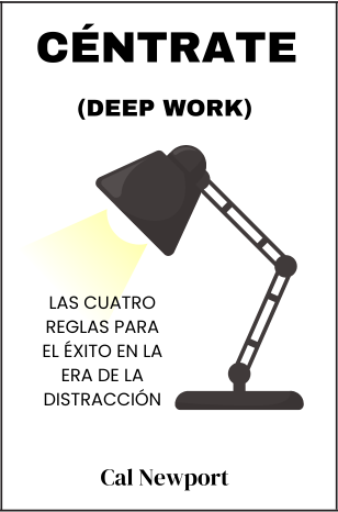 Portada del libro "Céntrate (Deep Work)" de Cal Newport, con un foco de escritorio iluminando, representando la importancia de la concentración profunda.