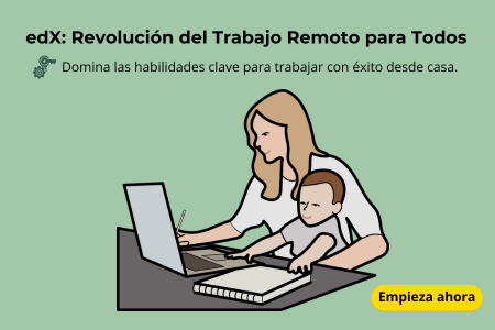 Imagen de una madre trabajando remotamente desde casa con su hijo, representando el curso de edX sobre trabajo remoto y educación en línea.