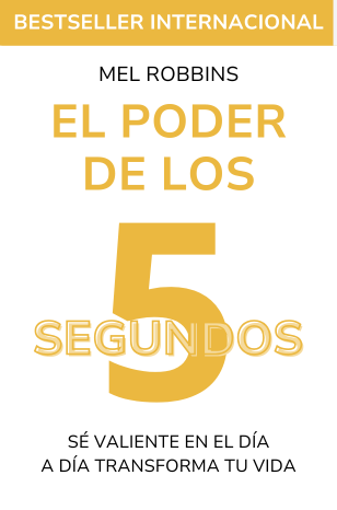 Portada del libro El poder de los 5 segundos de Mel Robbins en español.