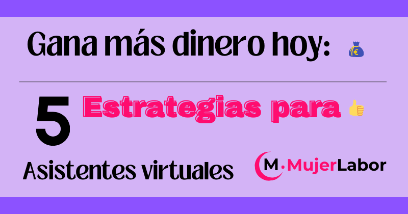 Gana más dinero hoy: 5 estrategias para asistentes virtuales, infografía que muestra consejos prácticos para aumentar ingresos