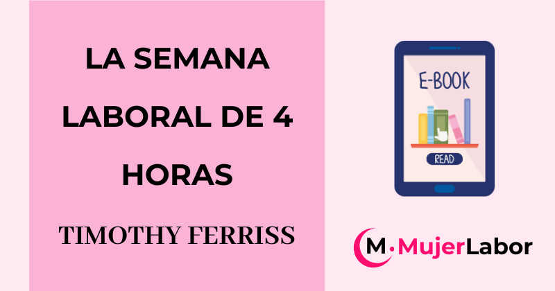 Portada del libro La Semana Laboral de 4 Horas de Timothy Ferriss con logo de Mujer Labor.