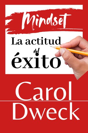 Portada del libro 'Mindset: La Actitud del Éxito' de Carol Dweck
