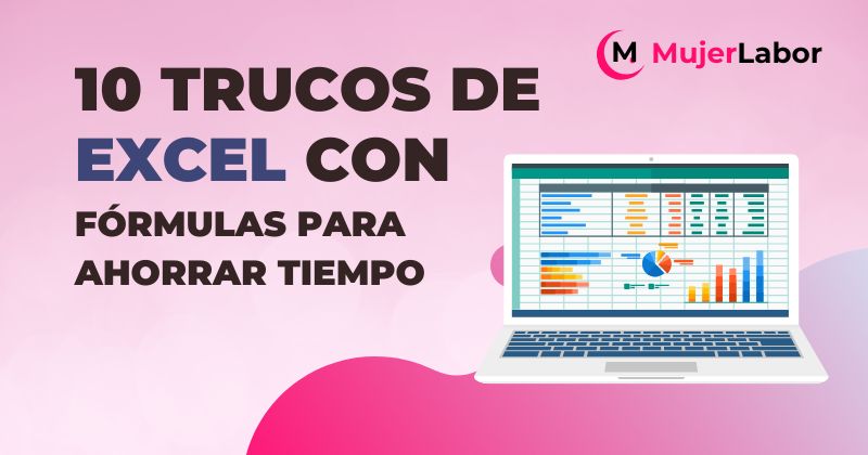 Imagen con el título '10 Trucos de Excel con Fórmulas para Ahorrar Tiempo'. Muestra una laptop con una hoja de cálculo y el logo de MujerLabor sobre un fondo rosa.
