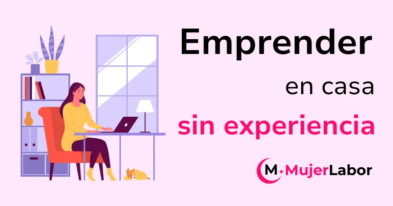 Mujer trabajando en su laptop desde casa, emprendiendo sin experiencia.