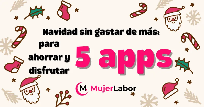 Navidad sin gastar de más: 5 apps para ahorrar y disfrutar - MujerLabor