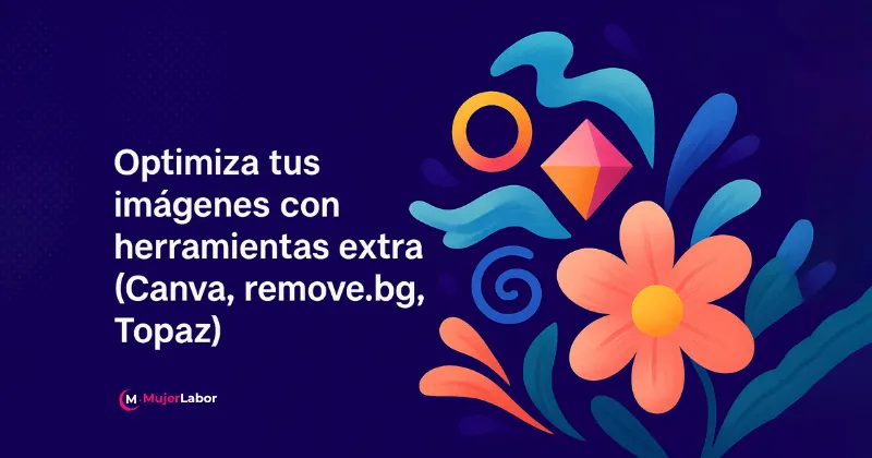 Optimizar imágenes generadas con IA usando herramientas como Canva, remove.bg y Topaz Labs