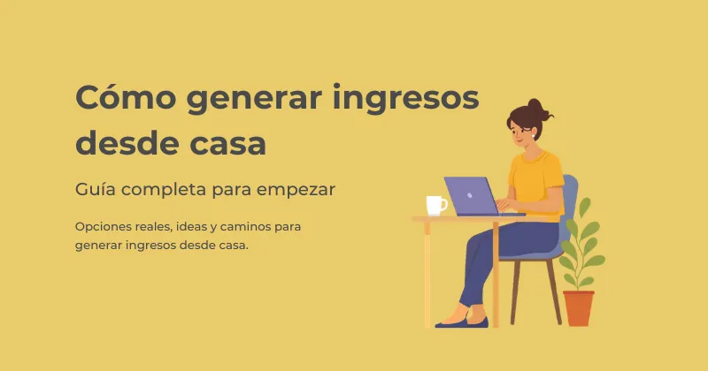 Ilustración de una mujer trabajando con portátil en casa junto al título “Cómo generar ingresos desde casa”.