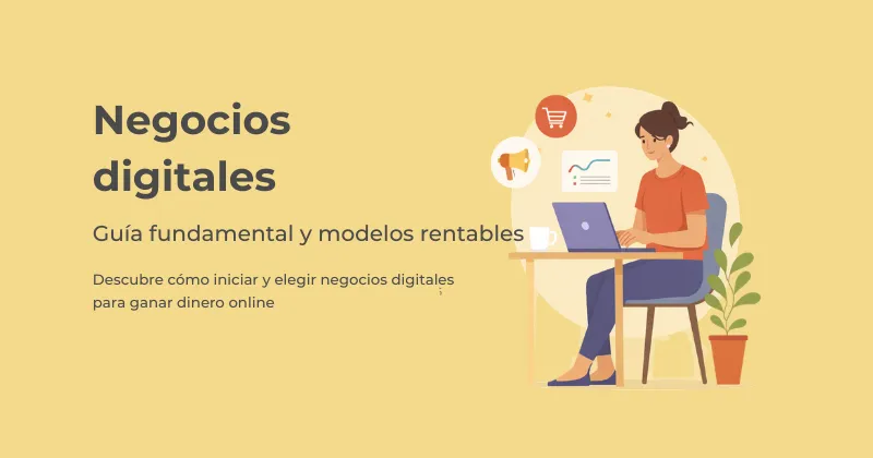 Negocios digitales: guía para empezar y crear ingresos online