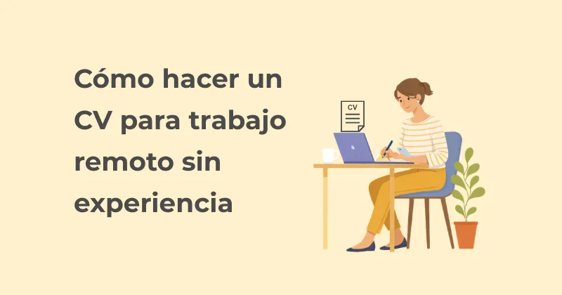 Ilustración de una mujer preparando un CV para trabajo remoto sin experiencia