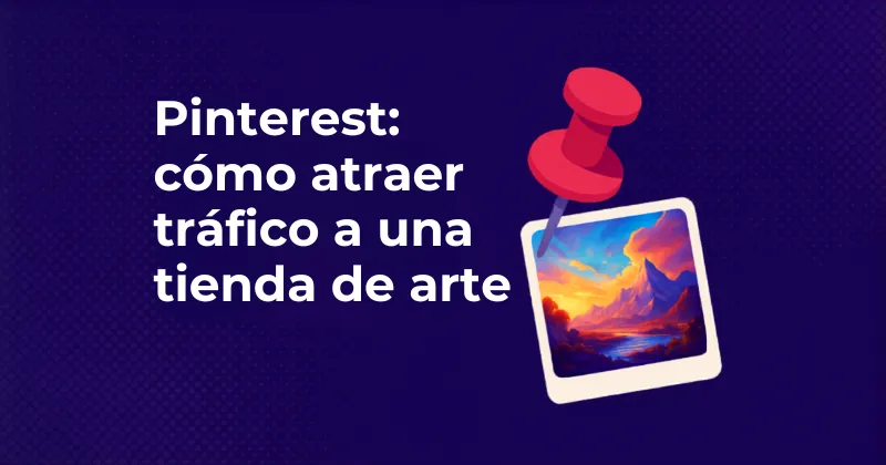 Imagen de portada sobre cómo atraer tráfico desde Pinterest a una tienda de arte, con un pin rojo y una ilustración digital sobre fondo morado.